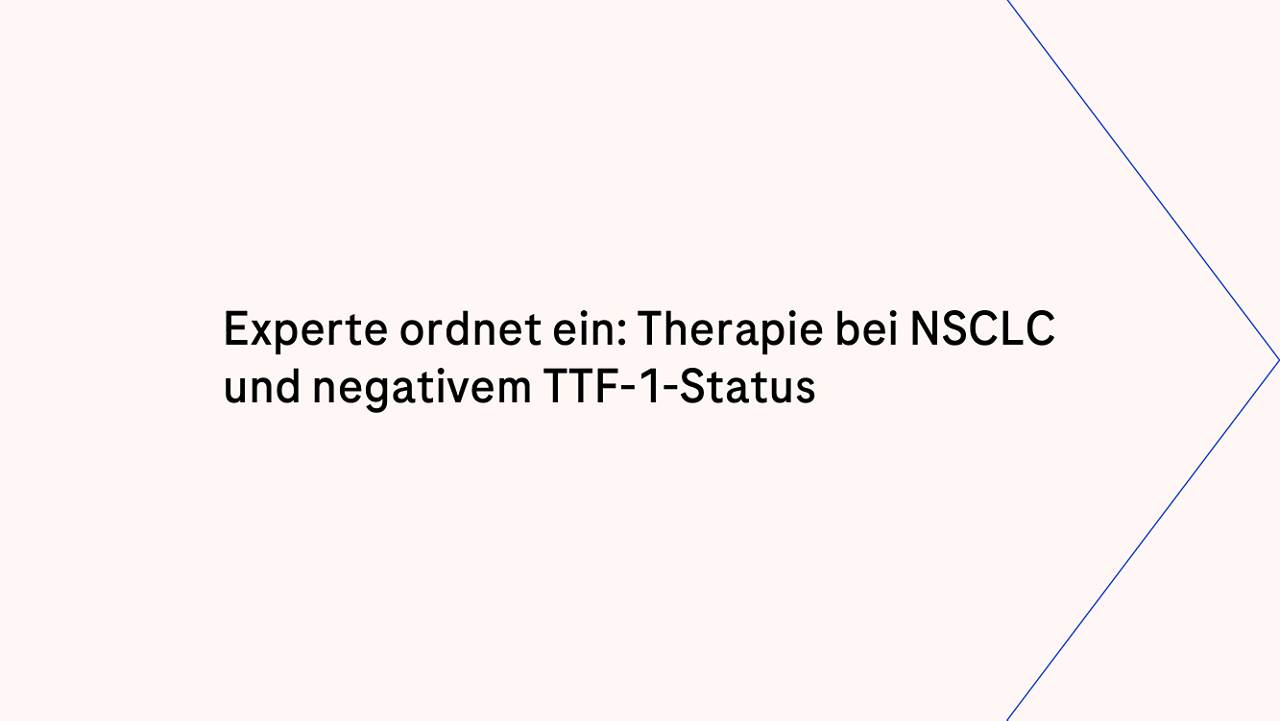 Experte ordnet ein: Therapie bei NSCLC und negativem TTF-1-Status
